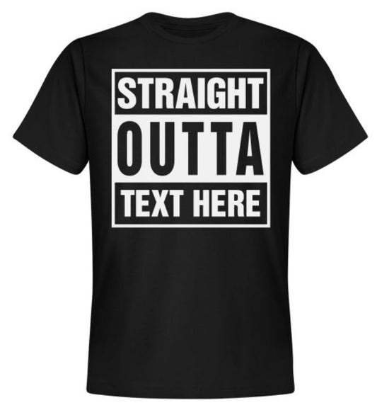 Personalized Straight Outta Your Text Compton Bottom Line T-shirt-Choose Color