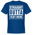 Personalized Straight Outta Your Text Compton Bottom Line T-shirt-Choose Color