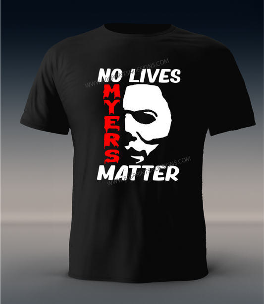 No Lives Matter Michael Myers HALLOWEEN Haddonfield HORROR  T-shirt