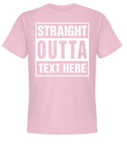 Personalized Straight Outta Your Text Compton Bottom Line T-shirt-Choose Color
