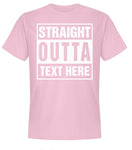 Personalized Straight Outta Your Text Compton Bottom Line T-shirt-Choose Color