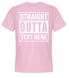 Personalized Straight Outta Your Text Compton Bottom Line T-shirt-Choose Color