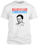 Ted Bundy Was A Republican T-shirt