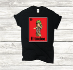 El Toxico, El Chavo Funny Mexican Loteria Card T-shirt, Funny  Tee, Parody Perfect Gift
